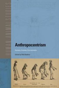 Cover image for Anthropocentrism: Humans, Animals, Environments