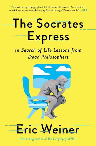 Cover image for The Socrates Express: In Search of Life Lessons from Dead Philosophers