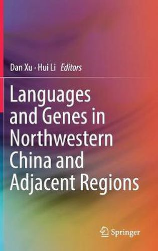 Cover image for Languages and Genes in Northwestern China and Adjacent Regions