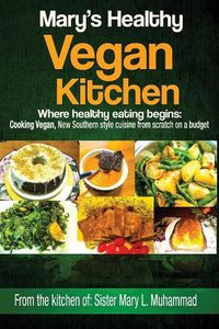 Cover image for Mary's Healthy Vegan Kitchen: Where healthy eating begins