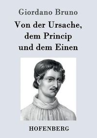 Cover image for Von der Ursache, dem Princip und dem Einen