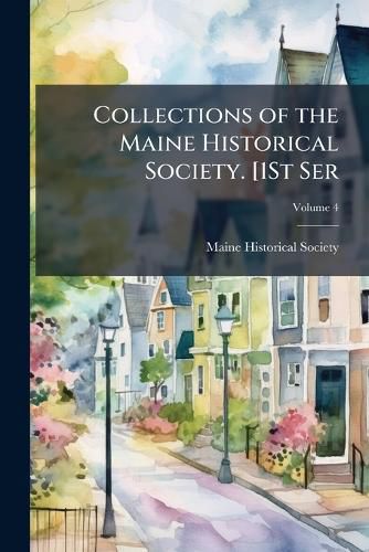 Cover image for Collections of the Maine Historical Society. 1st Ser, Volume 4