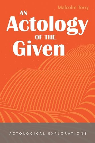 Cover image for An Actology of the Given