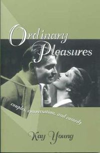 Cover image for Ordinary Pleasures: Couples, Conversation and Comedy