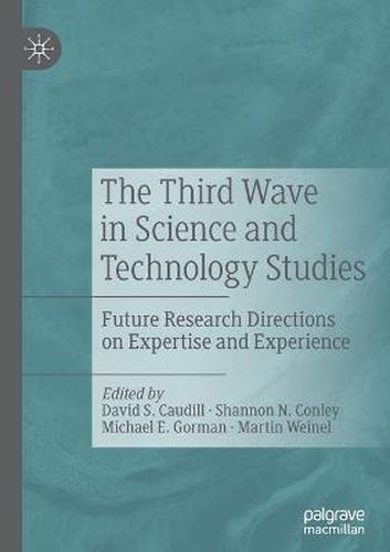 The Third Wave in Science and Technology Studies: Future Research Directions on Expertise and Experience