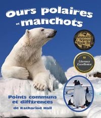 Cover image for Ours Polaires Et Manchots: (polar Bears and Penguins: A Compare and Contrast Book in French)