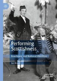Cover image for Performing Scottishness: Enactment and National Identities