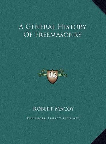 Cover image for A General History of Freemasonry