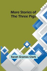 Cover image for More Stories of the Three Pigs