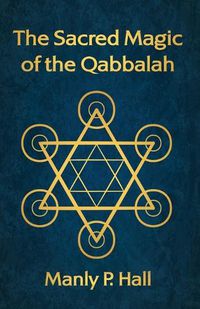 Cover image for The Sacred Magic of the Qabbalah