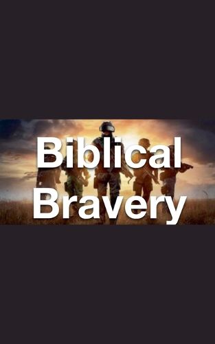 Biblical Bravery