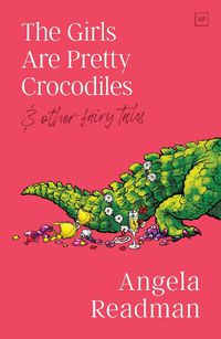 Cover image for The Girls Are Pretty Crocodiles