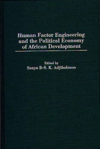 Cover image for Human Factor Engineering and the Political Economy of African Development