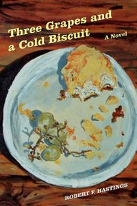 Cover image for Three Grapes and a Cold Biscuit