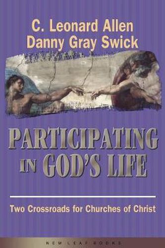 Cover image for Participating in God's Life: Two Cross Roads of Churches of Christ