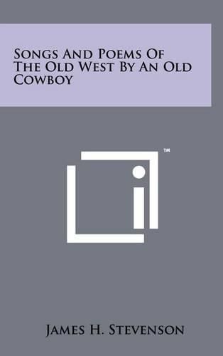 Cover image for Songs and Poems of the Old West by an Old Cowboy