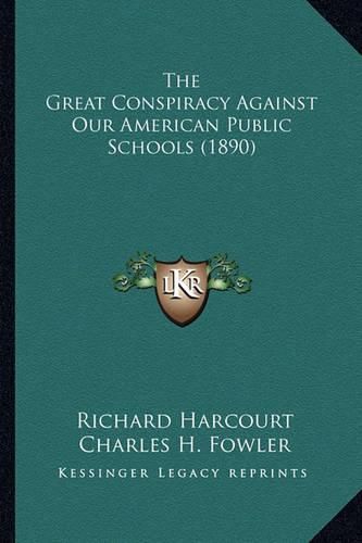 The Great Conspiracy Against Our American Public Schools (1890)