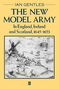 Cover image for The New Model Army: In England, Scotland and Ireland, 1645-1653