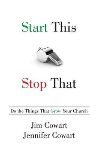 Cover image for Start This, Stop That: Do the Things That Grow Your Church