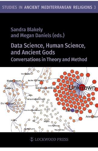 Cover image for Data Science, Human Science, and Ancient Gods: Conversations in Theory and Method