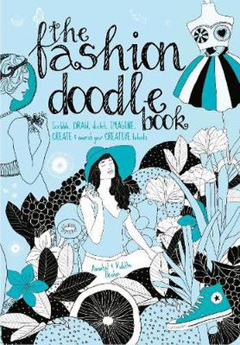 Cover image for The Fashion Doodle Book: Scribble, Draw, Sketch, Imagine, Create and Nourish Your Creative Talents