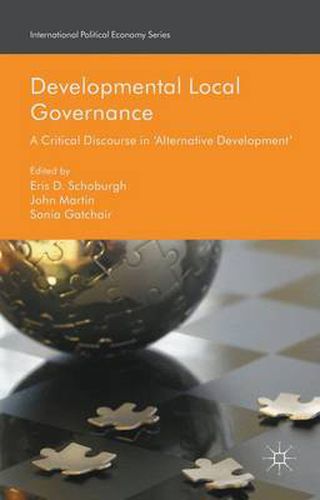 Developmental Local Governance: A Critical Discourse in 'Alternative Development