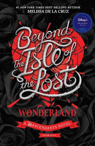 Beyond the Isle of the Lost: Wonderland (Disney: A Descendants Novel, Book 5)