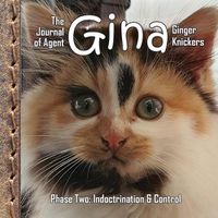 Cover image for The Journal of Agent Gina Ginger Knickers, Phase Two