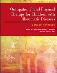 Cover image for Occupational and Physical Therapy for Children with Rheumatic Diseases: A Clinical Handbook