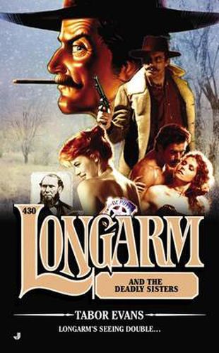 Longarm #430: Longarm and the Deadly Sisters
