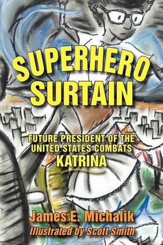 Cover image for Superhero Surtain: Future President of the United States Combats Katrina