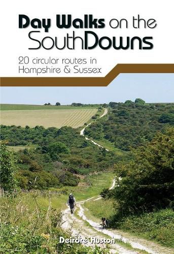 Cover image for Day Walks on the South Downs: 20 circular routes in Hampshire & Sussex