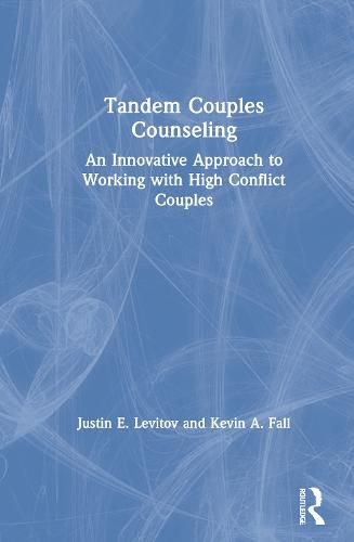 Cover image for Tandem Couples Counseling: An Innovative Approach to Working with High Conflict Couples