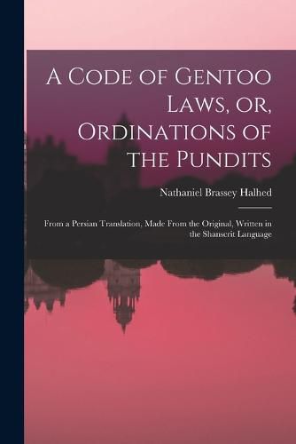 A Code of Gentoo Laws, or, Ordinations of the Pundits