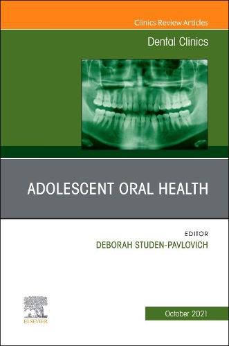 Cover image for Adolescent Oral Health, An Issue of Dental Clinics of North America