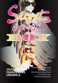 Cover image for Secrets of a 100 ft. Boy