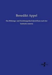 Cover image for Das Bildungs- und Erziehungsideal Quintilians nach der Institutio oratoria