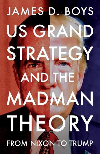 Cover image for US grand strategy and the Madman Theory