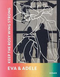 Cover image for Eva & Adele (Bilingual edition): Keep the Rosy Wing Strong