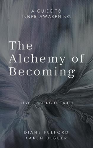 Cover image for The Alchemy of Becoming: A Guide to Inner Awakening