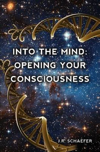 Cover image for Into the Mind: Opening Your Consciousness