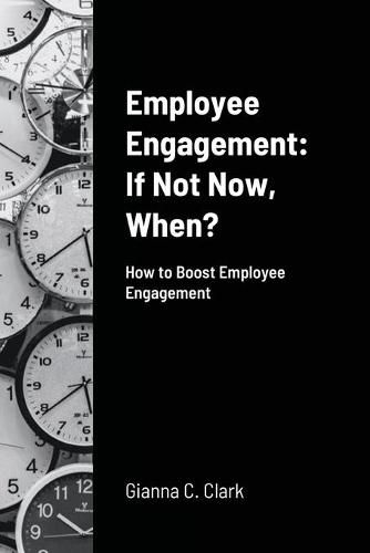 Cover image for Employee Engagement If Not Now, When?