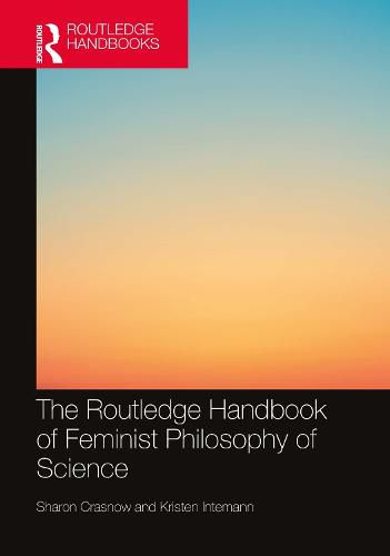 Cover image for The Routledge Handbook of Feminist Philosophy of Science
