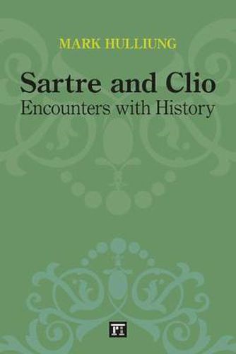 Cover image for Sartre and Clio: Encounters with History