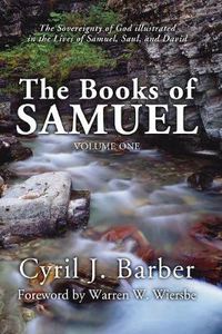 Cover image for The Books of Samuel, Volume 1: The Sovereignty of God Illustrated in the Lives of Samuel, Saul, and David