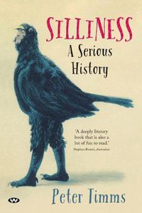 Cover image for Silliness: A Serious History