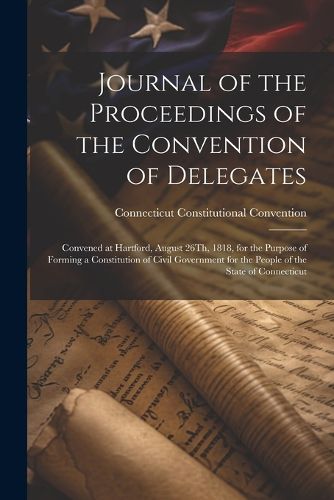 Journal of the Proceedings of the Convention of Delegates