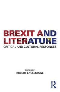 Cover image for Brexit and Literature: Critical and Cultural Responses