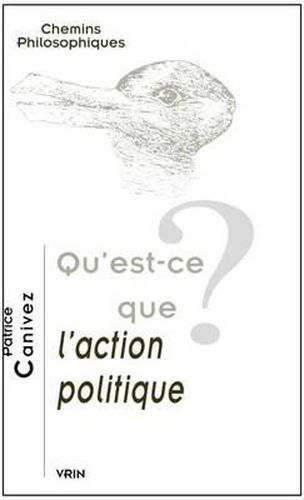 Cover image for Qu'est-Ce Que l'Action Politique?