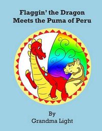 Cover image for Flaggin' the Dragon Meets the Puma of Peru